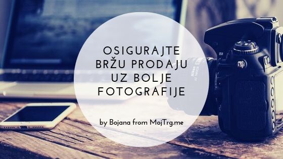Osigurajte bržu prodaju uz bolje fotografije